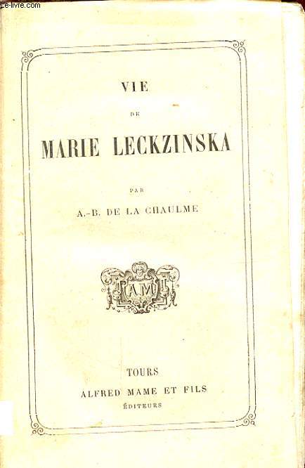 VIE DE MARIE LECKZINSKA