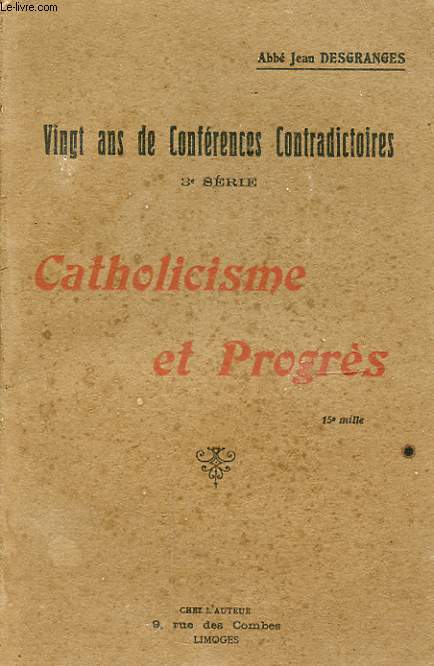 VINGT ANS DE CONFERENCES CONTRADICTOIRES : CATHOLICISME ET PROGRES