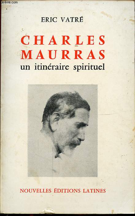 CHARLES MAURRAS UN ITINERAIRES SPIRITUEL