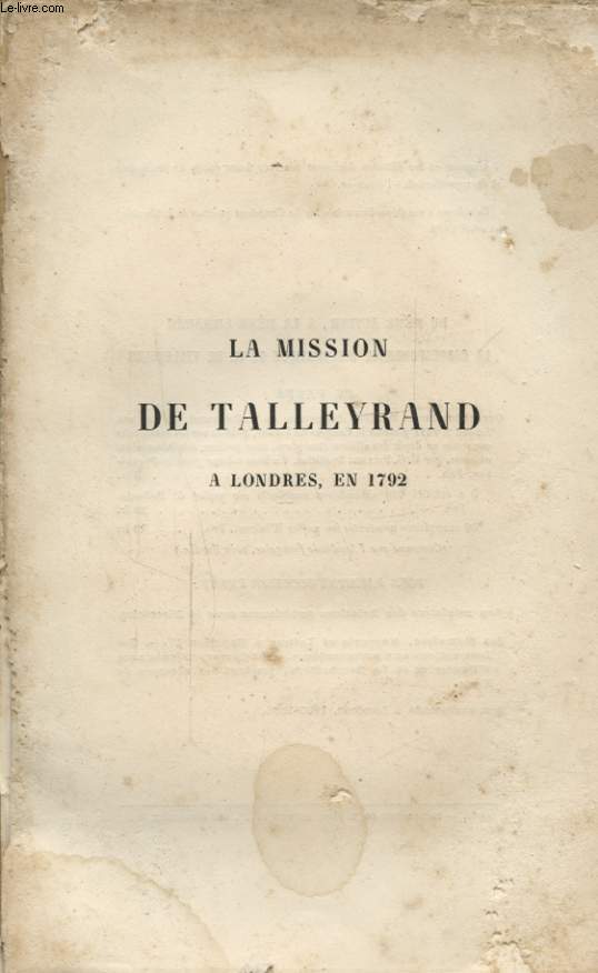 LA MISSION DE TALLEYRAND A LONDRES EN 1792 - SES LETTRES D AMERIQUE A LORD LANSDOWNE
