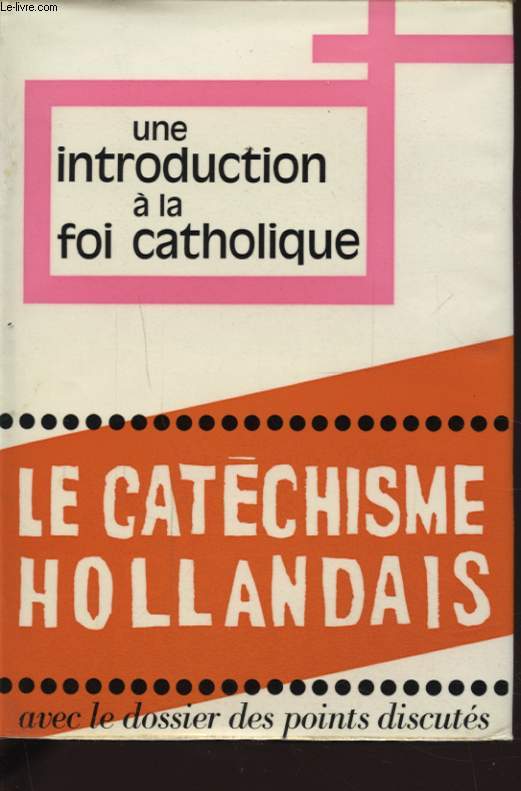 UNE INTRODUCTION A LA FOI CATHOLIQUE - LE NOUVEAU CATECHISME POUR ADULTES