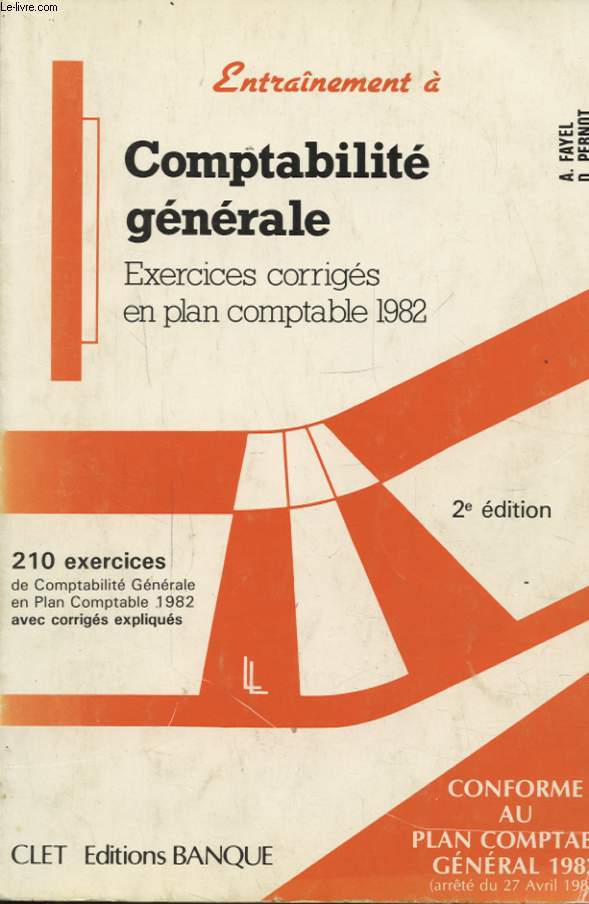 ENTRAINEMENT A COMPTABILITE GENERALE EXERCICES CORRIGES EN PLAN COMPTABLE 1982 / 210 EXERCICES