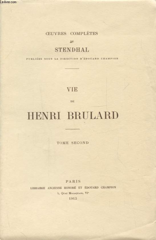 OEUVRES COMPLETES DE STENDHAL : VIE DE HENRI BRULARD TOME SECOND