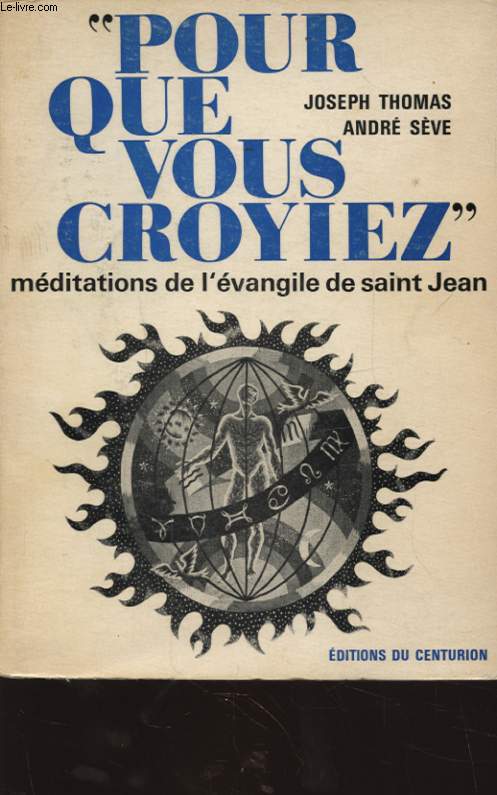 POUR QUE VOUS CROYIEZ meditations de l evangile de saint jean