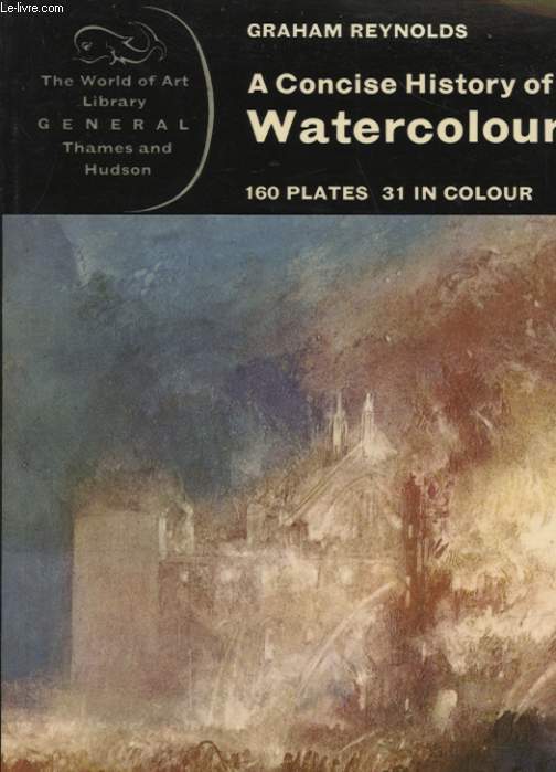A CONCISE HISTORY OF WATERCOLOURS