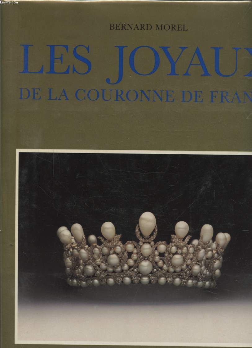 LES JOYAUX DE LA COURONNE DE FRANCE