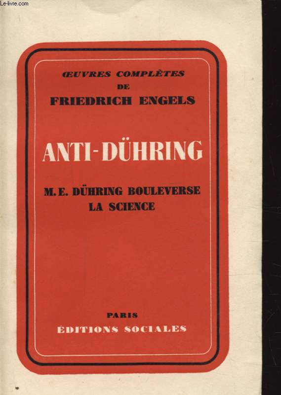ANTI DUHRING : M. E. DUHRING BOULEVERSE LA SCIENCE