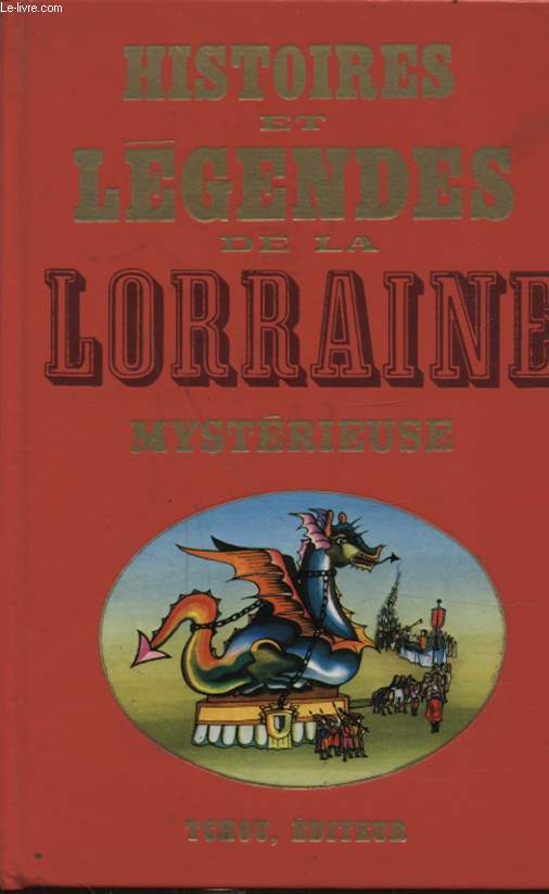 HISTOIRES ET LEGENDES DE LA LORRAINE MYSTERIEUSE