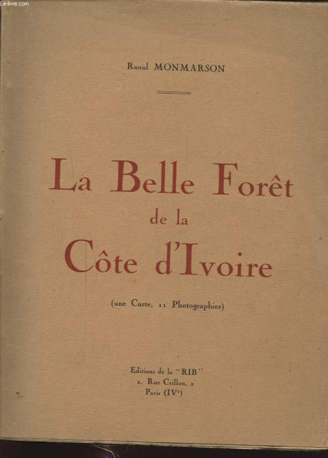 LA BELLE FORET DE LA COTE D IVOIRE Avec un envoi ddicac de l auteur.