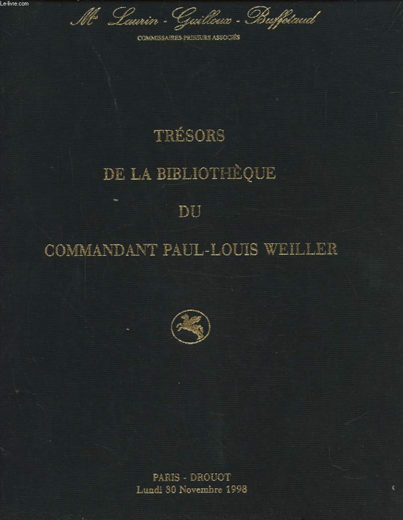 TRESORS DE LA BIBLIOTHEQUE DU COMMANDANT PAUL LOUIS WEILLER