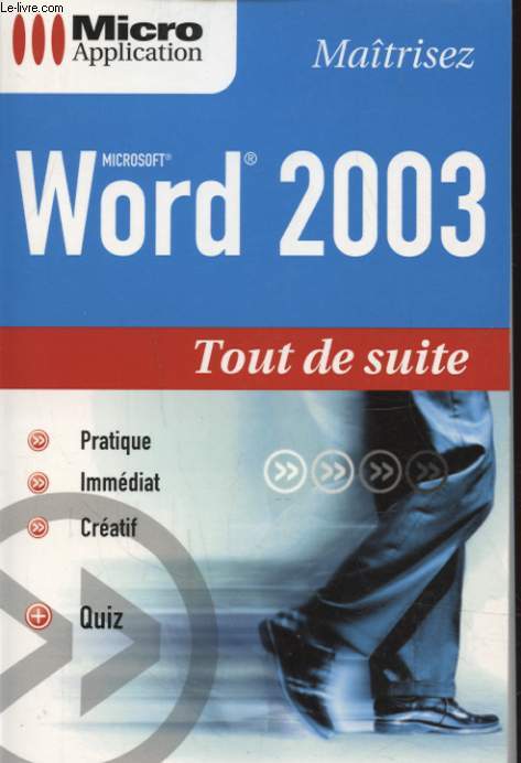 MAITRISEZ MICROSOFT WORD 2003 TOUT DE SUITE