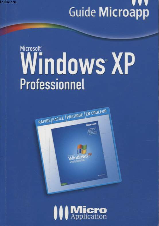 GUIDE MICROAPP MICROSOFT WINDOWS XP PROFESSIONNEL