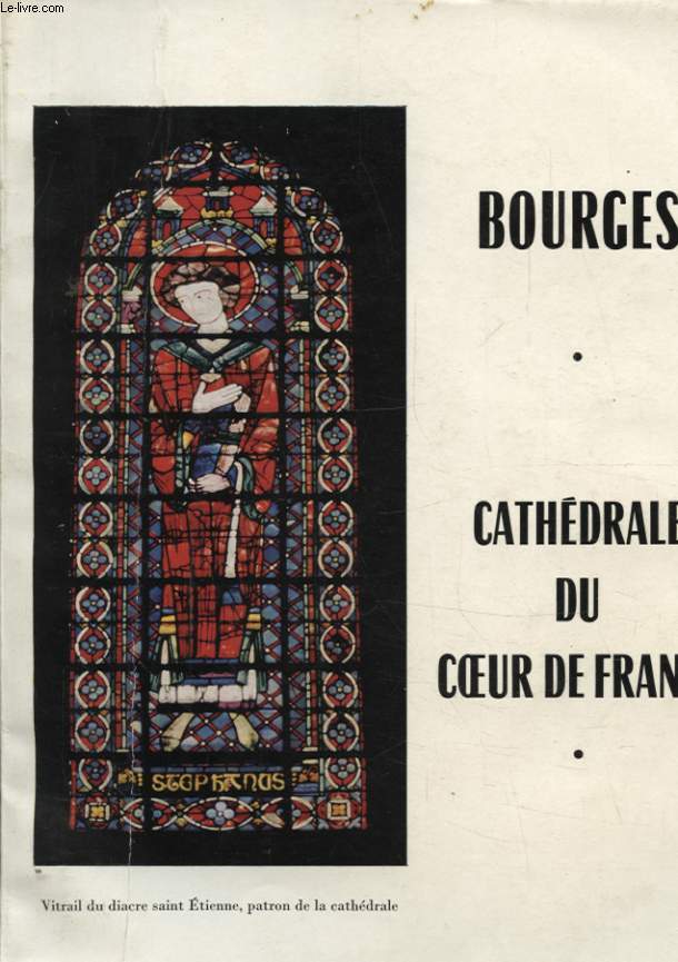 BOURGES CATHEDRALE DU COEUR DE FRANCE
