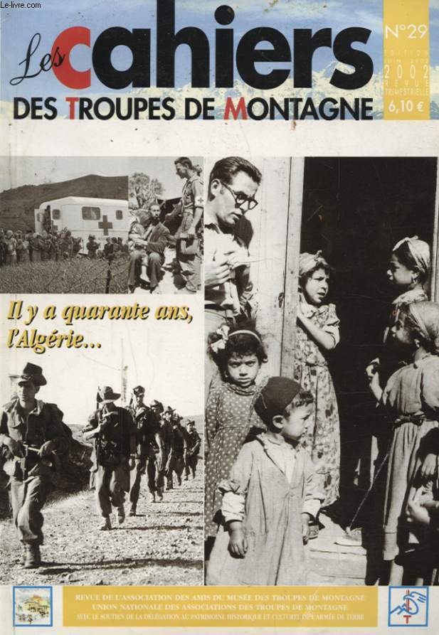 LES CAHIERS DES TROUPES DE MONTAGNE N29 : IL Y A QUARANTE ANS L ALGERIE....