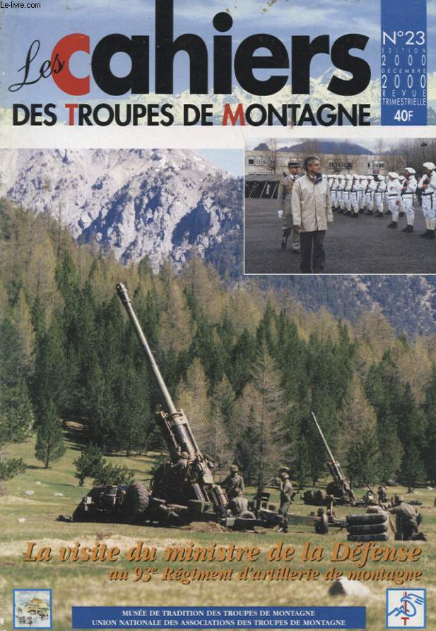 LES CAHIERS DES TROUPES DE MONTAGNE N23 : LA VISITE DU MINISTRE DE LA DEFENSE AU 93e REGIMENT D ARTILLERIE DE MONTAGNE
