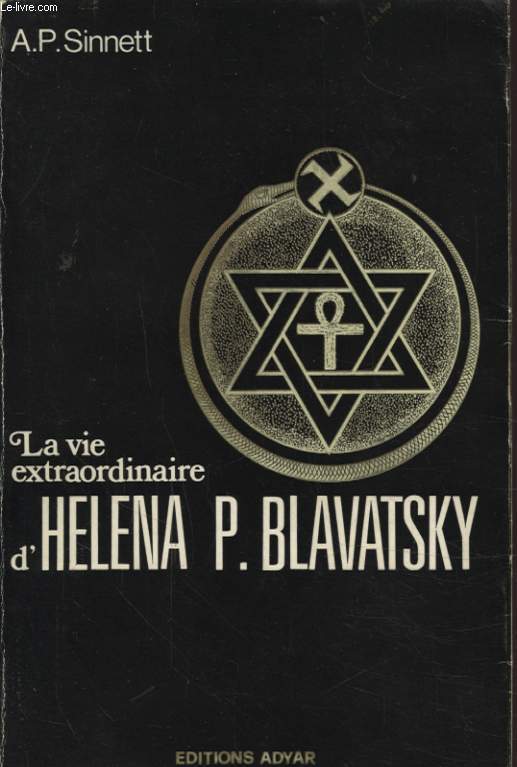 LA VIE EXTRAORDINAIRE D HELENA P. BLAVATSKY