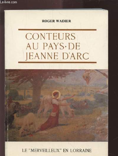 CONTENUS AU PAYS DE JEANNE D'ARC.