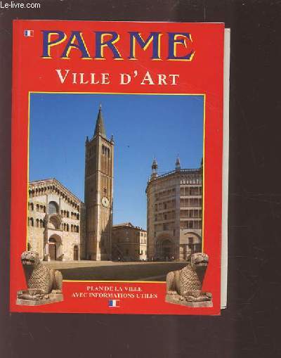 PARME - VILLE D'ART - PLAN DE LA VILLE AVEC INFORMATIONS UTILES.
