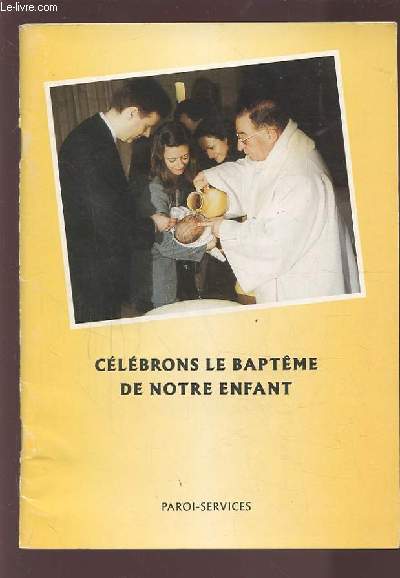 CELEBRONS LE BAPTEME DE NOTRE ENFANT.