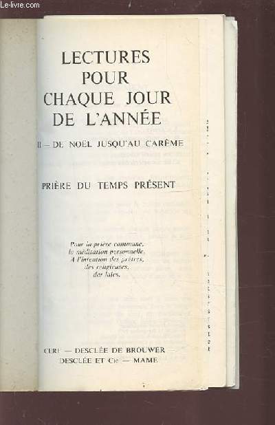 LECTURES POUR CHAQUE JOUR DE L'ANNEE - II : DE NOEL JUSQU'AU CAREME / PRIERE DU TEMPS PRESENT.