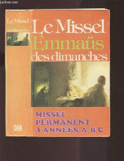 LE MISSEL EMMAUS DES DIMANCHES - MISSEL DES 3 ANNEES, A, B, C.