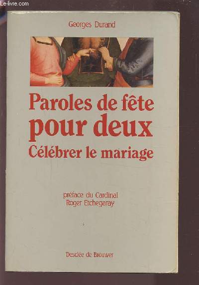 PAROLES DE FETE POUR DEUX - CELEBRER LE MARIAGE.