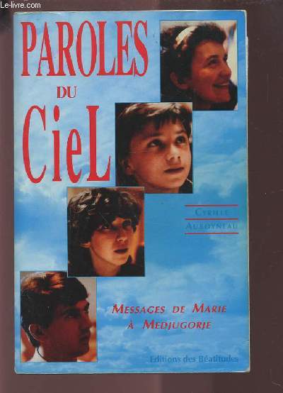 PAROLES DU CIEL - MESSAGES DE MARIE A MEDJUGORJE.