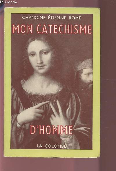 MON CATECHISME D'HOMME.