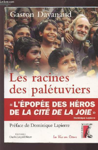 LES RACINES DES PALETUVIERS - L'EPOPEE DES HEROS DE LA CITE DE LA JOIE.