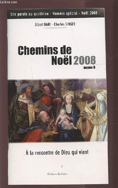 CHEMINS DE NOEL 2008 - ANNEE B - A LA RENCONTRE DE DIEU QUI VIENT.