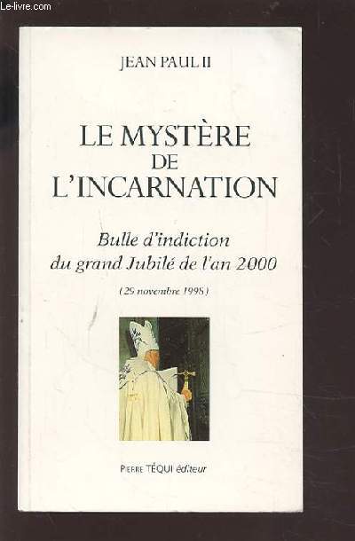 LE MYSTERE DE L'INCARNATION - BULLE D'INDICTION DU GRAND JUBILE DE L'AN 2000 (29 NOVEMBRE 1998).