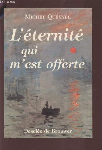 L'ETERNITE QUI M'EST OFFERTE - DOUZE MEDITATIONS.