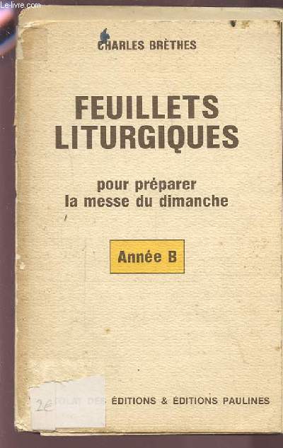 FEUILLET LITURGIQUES POUR PREPARER LA MESSE DU DIMANCHE - ANNEE B.