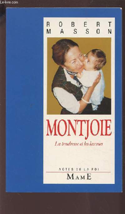 MONTJOIE - LA TENDRESSE DES LARMES.