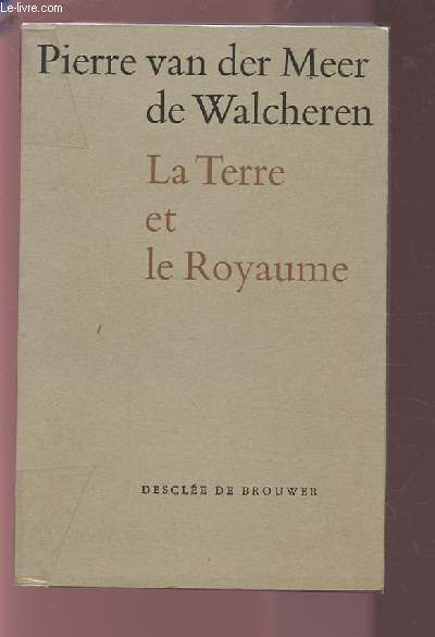 LA TERRE ET LE ROYAUME - JOURNAL 1936/1962.