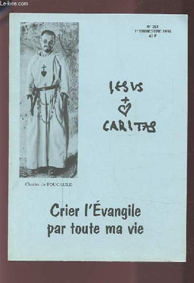 JESUS CARITAS - N261 : 1 TRIMESTRE 1996 : CRIER L'EVANGILE PAR TOUTE MA VIE.