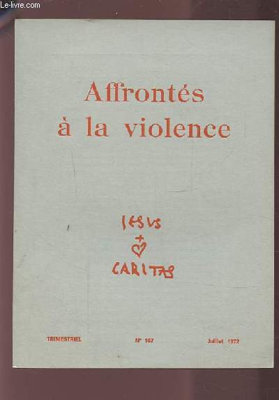 JESUS CARITAS - N167 : JUILLET 1972 : AFFRONTES A LA VIOLENCE.
