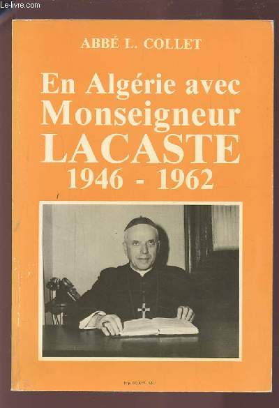 EN ALGERIE AVEC MONSEIGNEUR LA CASTE 1956-1962.