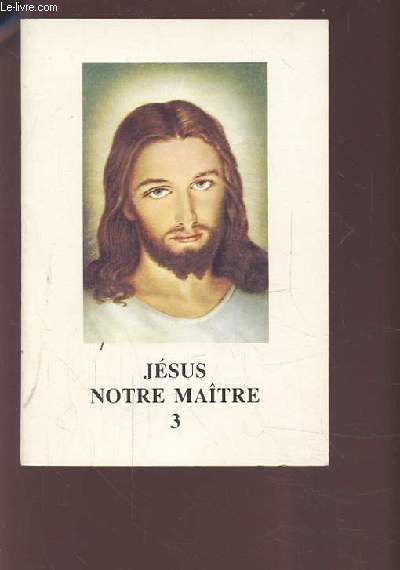 JESUS NOTRE MAITRE 3.