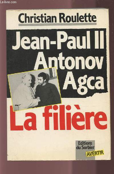 JEAN PAUL II ANTONOV AGCA - LA FILIERE.