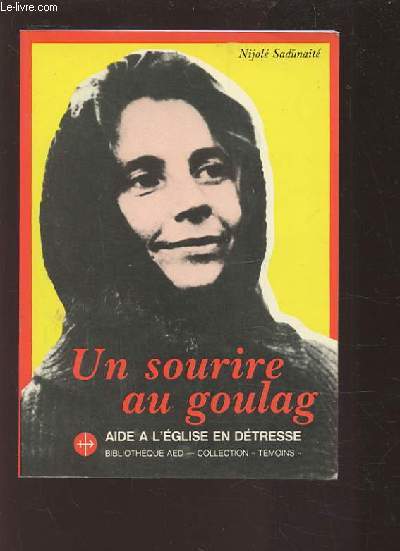 UN SOURIR AU GOULAG - JOURNAL D'UNE CATHOLIQUE LITUANIENNE 1975-1983.
