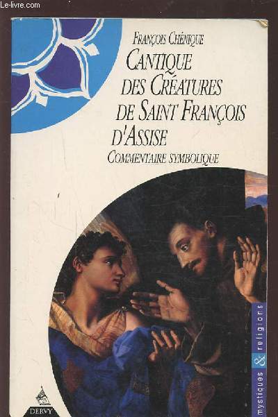 CANTIQUE DES CREATURES DE SAINT FRANCOIS D'ASSISE - COMMENTAIRE SYMBOLIQUE.