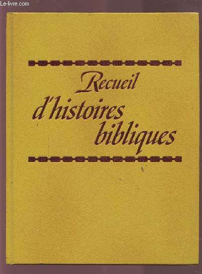 RECUEIL D'HISTOIRES BIBLIQUES.