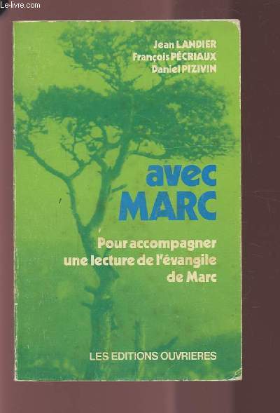 AVEC MARC - POUR ACCOMPAGNER UNE LECTURE DE L'EVANGILE DE MARC.