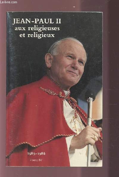AUX RELIGIEUSES ET RELIGIEUX 1985-1986 TOME IV.