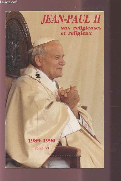 AUX RELIGIEUSES ET RELIGIEUX 1989-1990 TOME VI.