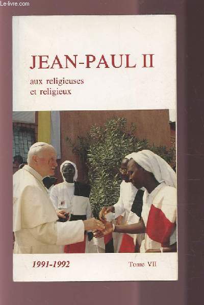 AUX RELIGIEUSES ET RELIGIEUX 1991-1992 TOME VII.