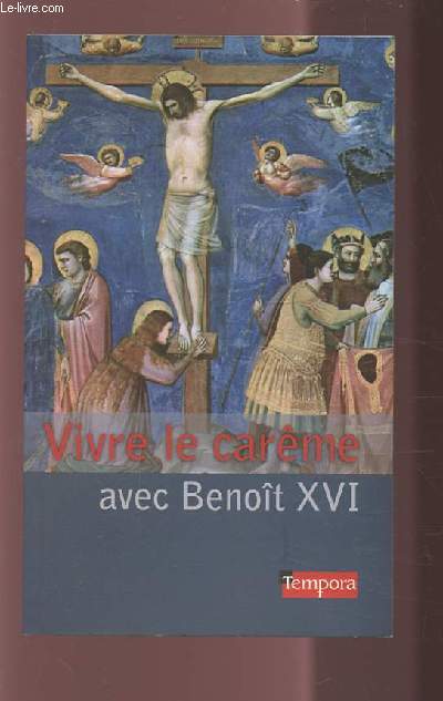 VIVRE LE CAREME AVEC BENOIT XVI.