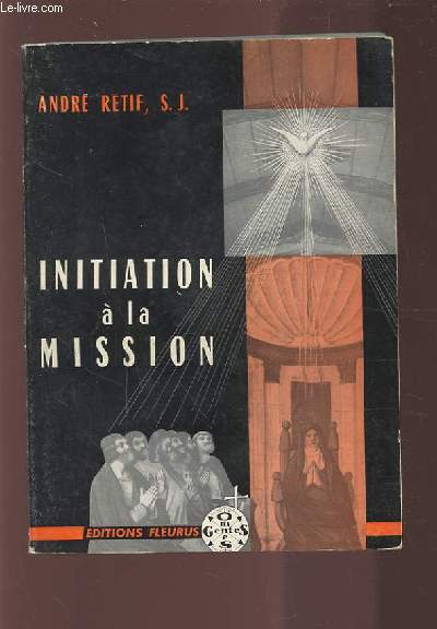 INITIATION A LA MISSION - BIBLE / DOCTRINE / LITURGIE.