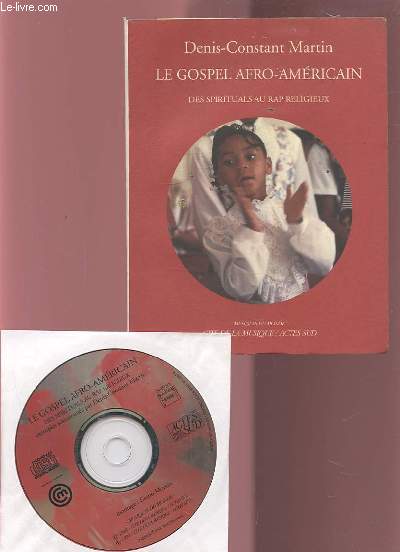 LE GOSPEL AFRO AMERICAIN - DES SPIRITUALS AU RAP RELIGIEUX - AVEC CD.